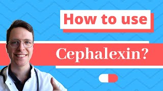 How and When to use Cephalexin Keflex keforal Daxbia  Doctor Explains [upl. by Sanferd]