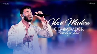 Gusttavo Lima  Você Mudou  Falando de Amor 2 [upl. by Rie623]