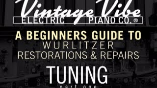 A Beginners Guide to Wurlitzer Restorations amp Repairs Tuning Part 13 [upl. by Liliane]