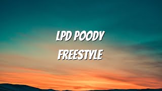 LPD Poody  Freestyle Lyrics [upl. by Zippora]