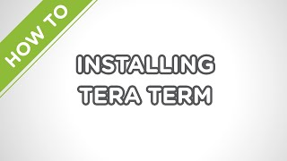 Tera Term Installation [upl. by Dnaltruoc977]