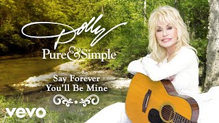 Dolly Parton  Say Forever Youll Be Mine Audio [upl. by Neraj101]