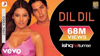 Dil Dil Lyric Video  Ishq Hai TumseBipasha BasuDinoUdit NarayanAlka YagnikHimesh R [upl. by Bradford65]