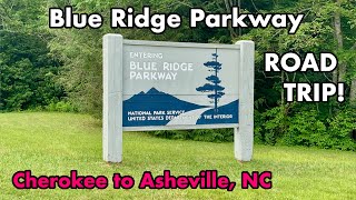 ROAD TRIP Driving the Blue Ridge Parkway Cherokee to Asheville NC [upl. by Berkin]