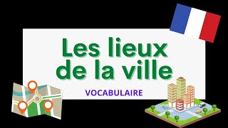 Les lieux de la ville Places in town  French vocabulary [upl. by Dasya837]