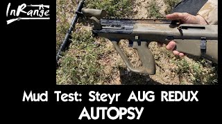 Mud Test Autopsy Steyr AUG REDUX [upl. by Otti]