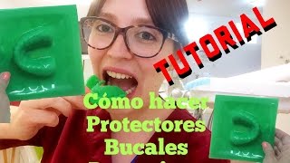 TUTORIAL Cómo hacer protectores bucales Deportivos [upl. by Alyakcim]