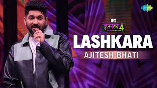 Lashkara  Ajitesh Bhati  MTV Hustle 4 [upl. by Spalding59]