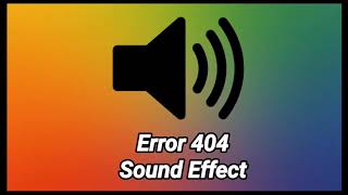 Error 404 Sound Effect [upl. by Kronfeld]