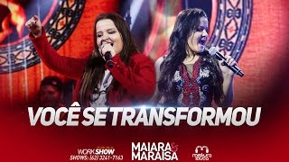 Maiara e Maraisa  Você Se Transformou Ao Vivo em Goiânia [upl. by Nonnelg]