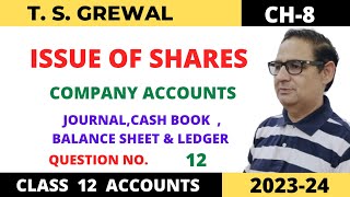 ISSUE OF SHARES COMPANY ACCOUNTS TSGrewal Ch8 Que no12Journal Cash Book Ledger Class 12 [upl. by Eltsyek]