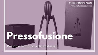 Pressofusione  DESIGN  Tecnologia dei materiali [upl. by Cloots712]