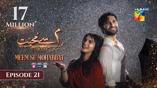 Meem Se Mohabbat  Episode 21 CC 26th Feb 2025  Sponsored By foodpanda Master Paints Skin White [upl. by Acinomad]