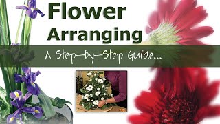 Flower Arranging  A Step by Step Guide [upl. by Onibla]