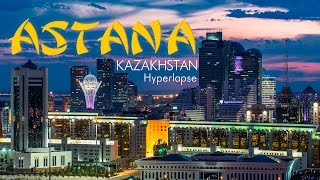 Astana Kazakhstan Timelapse amp Hyperlapse Астана Казахстан [upl. by Latsyrcal]