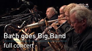 hrBigband quotBach goes Big Bandquot [upl. by Neelrahc]