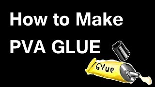 How to Make PVA Glue  DIY PVA Glue [upl. by Kylander]