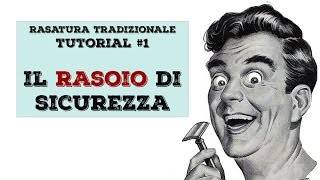 Tutorial Rasatura 1  Il RASOIO di sicurezza [upl. by Kumar]