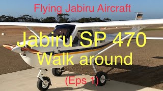 Jabiru SP 470 Walk around A look at a Jabiru Flying Jabiru Aircraft Eps 1 35 [upl. by Eetsirhc247]