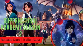 Supernatural Academy Season 2 Release Date  Trailer  Cast  Expectation  Ending Explained [upl. by Mozza]