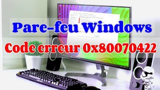 Comment réparer lerreur 0x80070422 du pare feu Windows 7810 [upl. by Dahlia]