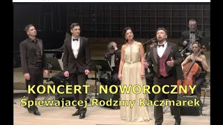 Śpiewająca Rodzina Kaczmarek Koncert Noworoczny  Filharmonia Łódzka [upl. by Assenyl904]