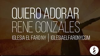 Quiero Adorar  Rene Gonzales LETRA LYRICS [upl. by Nilyaj]