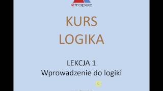 Logika Wprowadzenie  Kurs Logika eTrapez Lekcja 1 [upl. by Ulrick]