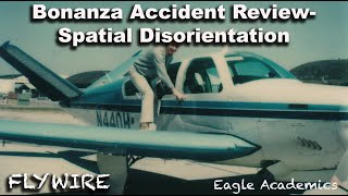 Bonanza Accident Review Spatial Disorientation [upl. by Brice9]