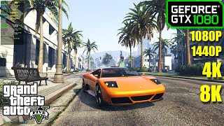 GTX 1080  GTA 5  1080p 1440p 4K and 8K  VHigh and Max settings [upl. by Gaile]