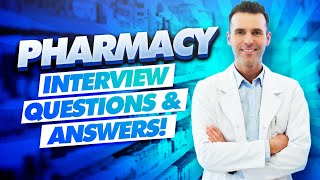 PHARMACY Interview Questions amp Answers How to PASS a PHARMACIST Job Interview [upl. by Patterson]