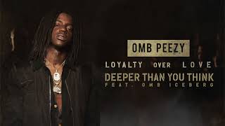 OMB Peezy  Deeper Than You Think ft OMB Iceberg Official Audio [upl. by Dyoll]