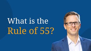 What is the Rule of 55 [upl. by Lrae]