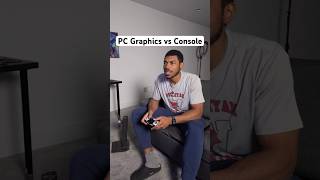 PC Graphics vs Console 🤔 [upl. by Ada778]