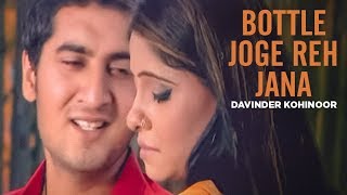 quotBottle Joge Reh Jana Davinder Kohinoorquot Full Song  Bewafa [upl. by Stanly614]