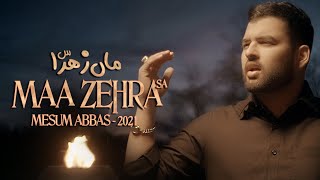 MAA ZEHRA Official Video  Mesum Abbas 2021  New Noha Bibi Fatima  Ayam e Fatimiyyah [upl. by Strong]