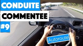 Apprendre à conduire  Conduite commentée 9  autoroute [upl. by Rubinstein]