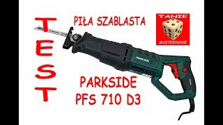 Piła Szablasta PARKSIDE PFS 710 D3  TEST  Lisi ogon z Lidla vs Niteo Tools z Biedronki [upl. by Asilahs]