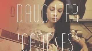 Daughter  Candles cover [upl. by Einahets]