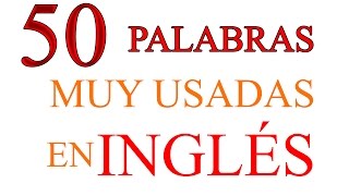 50 PalabrasFrases Muy Usadas en Inglés [upl. by Mohn]