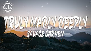 Savage Garden  Truly Madly Deeply Lyrics [upl. by Ahcsropal]