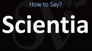 How to Pronounce Scientia CORRECTLY [upl. by Pasco857]