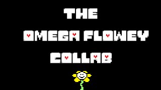 The Omega Flowey Collab [upl. by Chet]