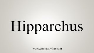 How To Say Hipparchus [upl. by Hannahoj244]