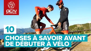 10 choses à savoir avant de débuter à vélo [upl. by Rosenberger]