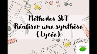 Réaliser une synthèse en SVT [upl. by Eedia]