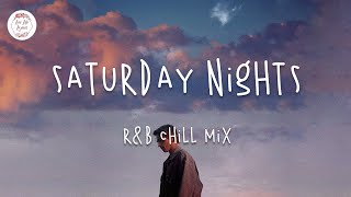 Saturday Nights  Pop RampB Chill music mix  Khalid Justin Bieber Ali Gatie [upl. by Lekzehcey]